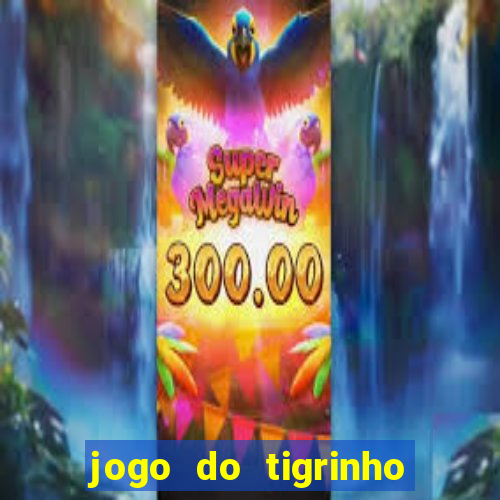 jogo do tigrinho verdade ou mentira